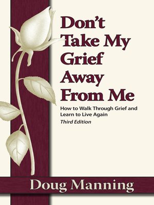 cover image of Don't Take My Grief Away from Me